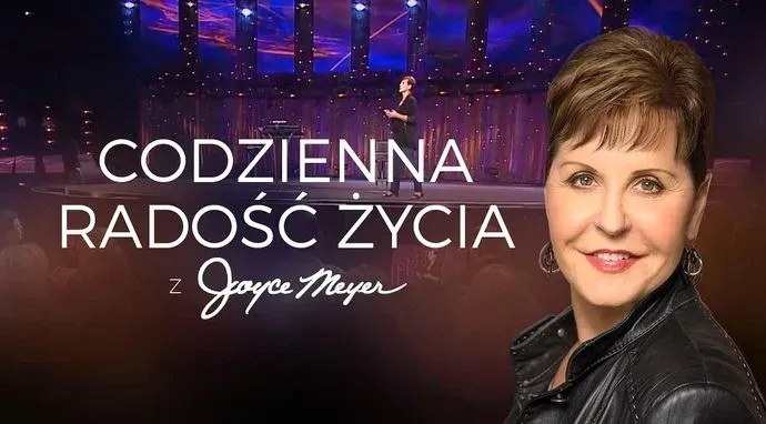 Codzienna radość życia: Nowe możliwości z Joyce Meyer